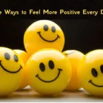 Simple Ways to Feel More Positive Every Day